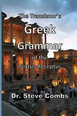 La gramática griega del traductor del Textus Receptus - The Translator's Greek Grammar of the Textus Receptus