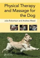 Fisioterapia y masaje para el perro (Robertson Julia (Galen Therapy Centre Coolham West Sussex UK)) - Physical Therapy and Massage for the Dog (Robertson Julia (Galen Therapy Centre Coolham West Sussex UK))