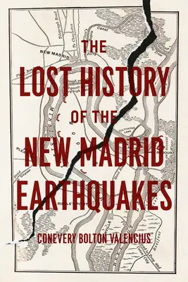 La historia perdida de los terremotos de Nuevo Madrid - The Lost History of the New Madrid Earthquakes