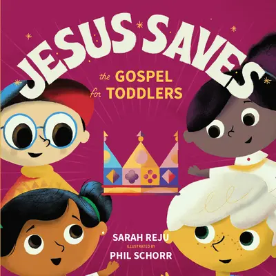 Jesús salva: El Evangelio para niños pequeños - Jesus Saves: The Gospel for Toddlers