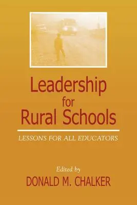 Liderazgo para escuelas rurales: Lecciones para todos los educadores - Leadership for Rural Schools: Lessons for All Educators