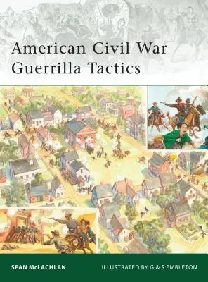 Tácticas de guerrilla en la Guerra Civil estadounidense - American Civil War Guerrilla Tactics