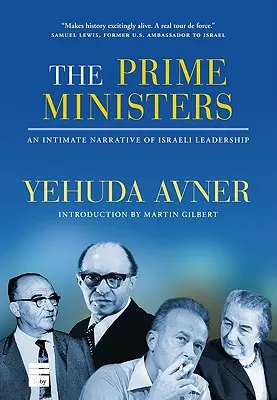 Los Primeros Ministros: Una narración íntima del liderazgo israelí - The Prime Ministers: An Intimate Narrative of Israeli Leadership