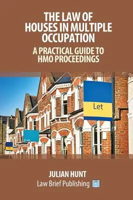 The Law of Houses in Multiple Occupation: Una guía práctica para los procedimientos de HMO - The Law of Houses in Multiple Occupation: A Practical Guide to HMO Proceedings