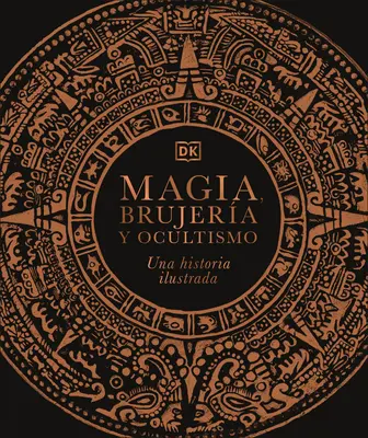 Magia, Brujer-A Y Ocultismo: Una Historia Ilustrada