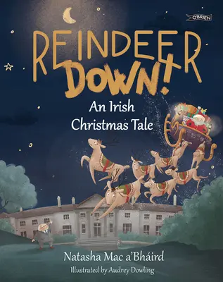 Reno Abajo: Un cuento de Navidad irlandés - Reindeer Down!: An Irish Christmas Tale