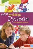 Ayuda Mi hijo tiene dislexia: Guía práctica para padres - Help! My Child Has Dyslexia: A Practical Guide for Parents