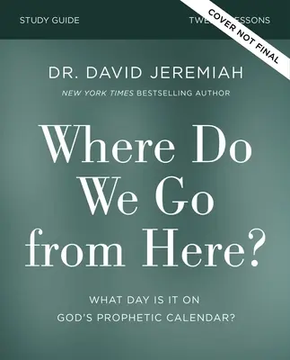 ¿Adónde vamos ahora? Cómo las profecías del mañana prefiguran los problemas de hoy - Where Do We Go from Here?: How Tomorrow's Prophecies Foreshadow Today's Problems