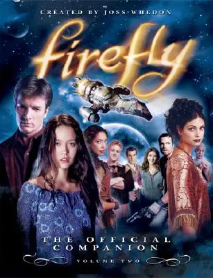 Firefly: The Official Companion: Volumen 2 - Firefly: The Official Companion: Volume 2