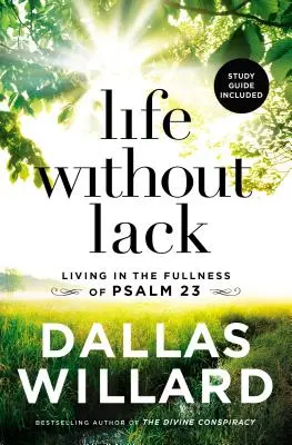 La vida sin carencias: Vivir en la plenitud del Salmo 23 - Life Without Lack: Living in the Fullness of Psalm 23