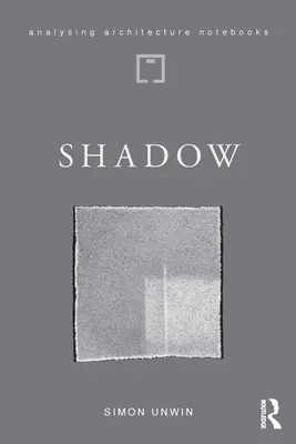 Sombra: el poder arquitectónico de ocultar la luz - Shadow: The Architectural Power of Withholding Light