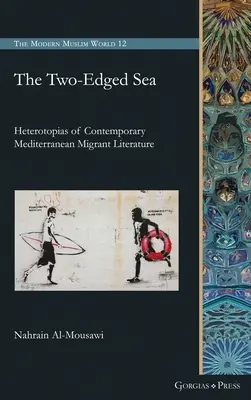 El mar de dos filos: heterotopías de la literatura migratoria mediterránea contemporánea - The Two-Edged Sea: Heterotopias of Contemporary Mediterranean Migrant Literature