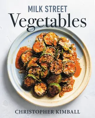 Verduras Milk Street: 250 recetas atrevidas y sencillas para cada temporada - Milk Street Vegetables: 250 Bold, Simple Recipes for Every Season