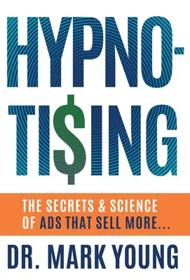 Hypno-Tising: Los secretos y la ciencia de los anuncios que venden más... - Hypno-Tising: The Secrets and Science of Ads That Sell More...