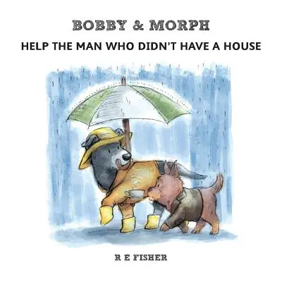 Bobby & Morph: Ayuda al hombre que no tenía casa - Bobby & Morph: Help the man who didn't have a house