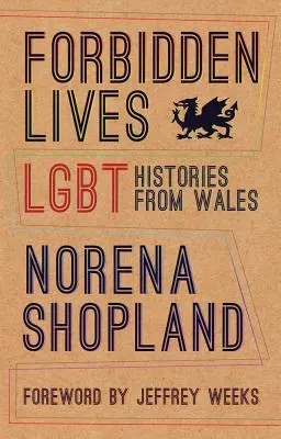 Vidas prohibidas: Historias Lgbt de Gales - Forbidden Lives: Lgbt Histories from Wales