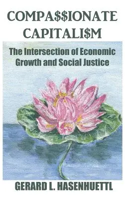 Capitalismo compasivo: La intersección del crecimiento económico y la justicia social - Compassionate Capitalism: The Intersection of Economic Growth and Social Justice