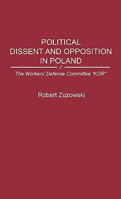 Disidencia política y oposición en Polonia: El Comité de Defensa de los Trabajadores Kor - Political Dissent and Opposition in Poland: The Workers' Defense Committee Kor
