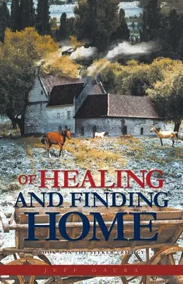 De la curación y la búsqueda del hogar: Libro 3 de la Trilogía del Buscador - Of Healing and Finding Home: Book 3 in the Seeker Trilogy