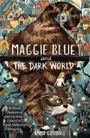 Maggie Blue y el mundo oscuro - Seleccionado para el Premio COSTA del Libro Infantil y Juvenil 2021 - Maggie Blue and the Dark World - Shortlisted for the 2021 COSTA Children's Book Award