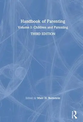 Manual de crianza: Volumen I: Los niños y la crianza, tercera edición - Handbook of Parenting: Volume I: Children and Parenting, Third Edition