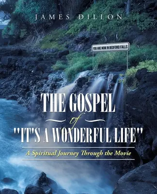 El Evangelio de ¡Qué bello es vivir! Un viaje espiritual a través de la película - The Gospel of It's a Wonderful Life: A Spiritual Journey Through the Movie