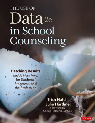 El uso de datos en el asesoramiento escolar: La eclosión de resultados (y mucho más) para los estudiantes, los programas y la profesión - The Use of Data in School Counseling: Hatching Results (and So Much More) for Students, Programs, and the Profession