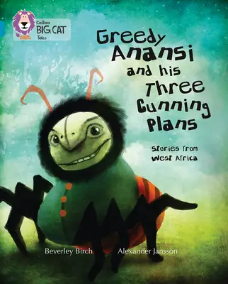 El codicioso Anansi y sus tres astutos planes - Greedy Anansi and His Three Cunning Plans