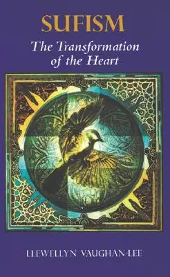 El Sufismo: La transformación del corazón - Sufism: The Transformation of the Heart