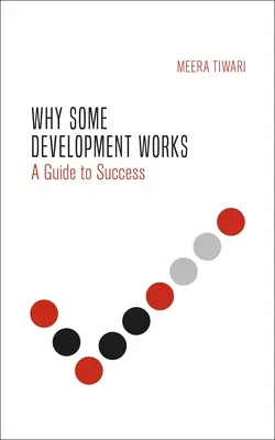 Por qué funciona el desarrollo: Comprender el éxito - Why Some Development Works: Understanding Success