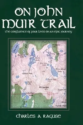 En la ruta de John Muir: La confluencia de cuatro vidas en un viaje épico - On John Muir Trail: The Confluence of Four Lives on an Epic Journey