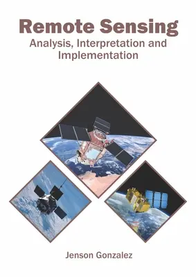 Teledetección: Análisis, interpretación y aplicación - Remote Sensing: Analysis, Interpretation and Implementation