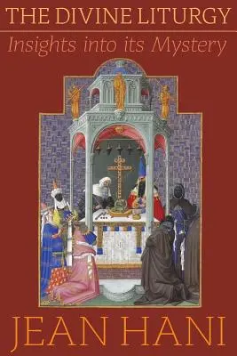 La Divina Liturgia: El misterio de la liturgia - The Divine Liturgy: Insights Into Its Mystery