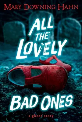 All the Lovely Bad Ones: Una historia de fantasmas - All the Lovely Bad Ones: A Ghost Story