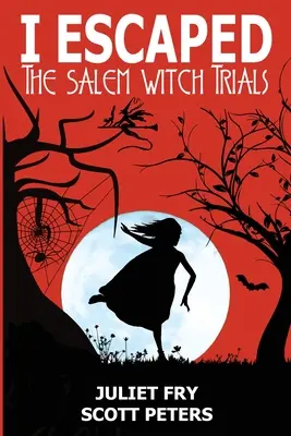 Escapé de los juicios a las brujas de Salem: Salem, Massachusetts, 1692 - I Escaped The Salem Witch Trials: Salem, Massachusetts, 1692