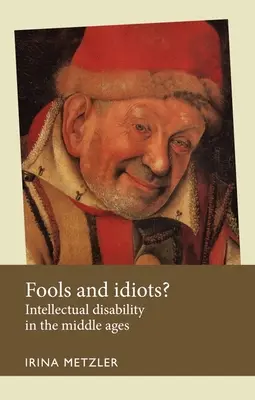 ¿Tontos e Idiotas? Discapacidad intelectual en la Edad Media - Fools and Idiots?: Intellectual Disability in the Middle Ages