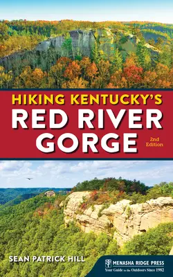 Senderismo por la Garganta del Río Rojo de Kentucky - Hiking Kentucky's Red River Gorge