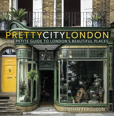 Prettycitylondon: La pequeña guía de los lugares más bellos de Londres, 4 - Prettycitylondon: The Petite Guide to London's Beautiful Places, 4
