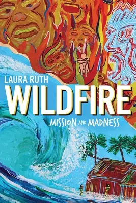 Wildfire: Misión y locura - Wildfire: Mission and Madness