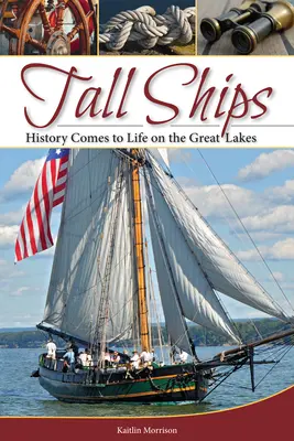 Grandes Veleros: La historia cobra vida en los Grandes Lagos - Tall Ships: History Comes to Life on the Great Lakes