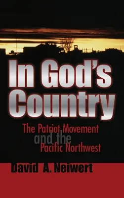 En el país de Dios: El movimiento patriota y el noroeste del Pacífico - In God's Country: The Patriot Movement and the Pacific Northwest