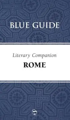 Guía Azul Compañero Literario Roma - Blue Guide Literary Companion Rome