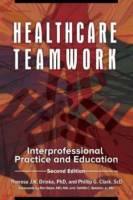 Trabajo en equipo sanitario: Práctica y educación interprofesional - Healthcare Teamwork: Interprofessional Practice and Education