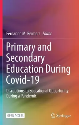 La educación primaria y secundaria durante Covid-19: Interrupciones en las oportunidades educativas durante una pandemia - Primary and Secondary Education During Covid-19: Disruptions to Educational Opportunity During a Pandemic