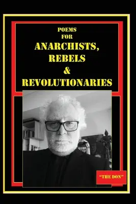 Poemas para Anarquistas, Rebeldes y Revolucionarios - Poems for Anarchists, Rebels & Revolutionaries