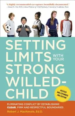 Cómo establecer límites con su hijo de carácter fuerte: Cómo eliminar los conflictos estableciendo límites claros, firmes y respetuosos - Setting Limits with Your Strong-Willed Child: Eliminating Conflict by Establishing Clear, Firm, and Respectful Boundaries