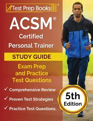 ACSM Certified Personal Trainer Guía de Estudio: Preparación para el examen y preguntas de práctica [5ª Edición] - ACSM Certified Personal Trainer Study Guide: Exam Prep and Practice Test Questions [5th Edition]