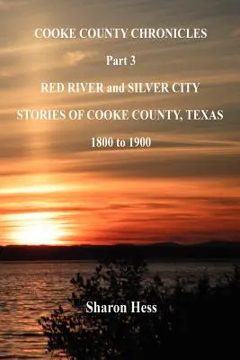 Crónicas del condado de Cooke - Parte 3 - Río Rojo y Silver City - Cooke County Chronicles - Part 3 - Red River and Silver City