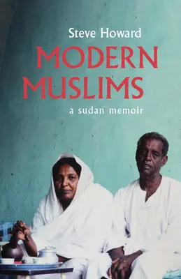 Musulmanes modernos: Memorias de Sudán - Modern Muslims: A Sudan Memoir