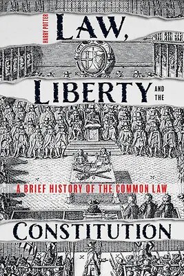 Derecho, Libertad y Constitución: Breve historia del Common Law - Law, Liberty and the Constitution: A Brief History of the Common Law